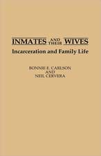 Inmates and Their Wives: Incarceration and Family Life