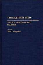 Teaching Public Policy: Theory, Research, and Practice