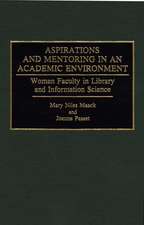 Aspirations and Mentoring in an Academic Environment: Women Faculty in Library and Information Science