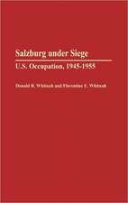 Salzburg Under Siege: U.S. Occupation, 1945-1955