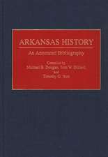 Arkansas History: An Annotated Bibliography