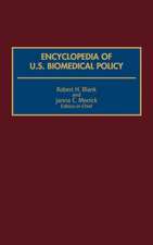 Encyclopedia of U.S. Biomedical Policy