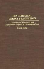 Development Versus Stagnation: Technological Continuity and Agricultural Progress in Pre-modern China