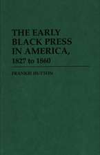 The Early Black Press in America, 1827 to 1860