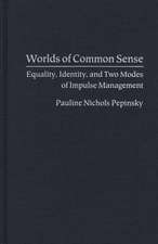 Worlds of Common Sense: Equality, Identity, and Two Modes of Impulse Management