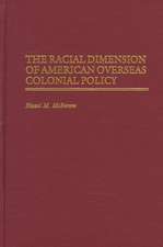 The Racial Dimension of American Overseas Colonial Policy