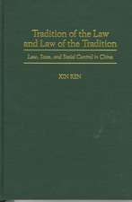 Tradition of the Law and Law of the Tradition: Law, State, and Social Control in China