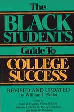 The Black Student's Guide to College Success: Revised and Updated by William J. Ekeler