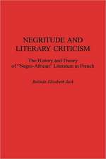 Negritude and Literary Criticism: The History and Theory of Negro-African Literature in French