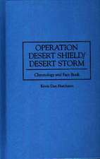 Operation Desert Shield/Desert Storm: Chronology and Fact Book