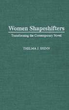 Women Shapeshifters: Transforming the Contemporary Novel