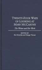 Twenty-Four Ways of Looking at Mary McCarthy: The Writer and Her Work