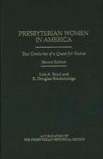 Presbyterian Women in America: Two Centuries of a Quest for Status