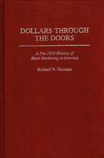 Dollars Through the Doors: A Pre-1930 History of Bank Marketing in America