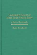 Competing Visions of Islam in the United States: A Study of Los Angeles