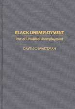 Black Unemployment: Part of Unskilled Unemployment