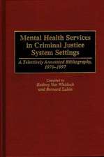 Mental Health Services in Criminal Justice System Settings: A Selectively Annotated Bibliography, 1970-1997