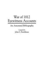 War of 1812 Eyewitness Accounts