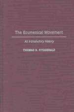 The Ecumenical Movement: An Introductory History