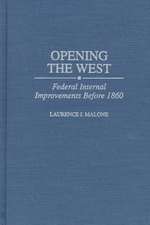 Opening the West: Federal Internal Improvements Before 1860