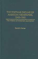 The Postwar Decline of American Newspapers, 1945-1965