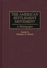 The American Settlement Movement: A Bibliography