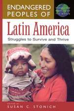 Endangered Peoples of Latin America: Struggles to Survive and Thrive