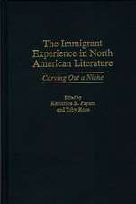 The Immigrant Experience in North American Literature: Carving Out a Niche