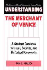 Understanding The Merchant of Venice: A Student Casebook to Issues, Sources, and Historical Documents