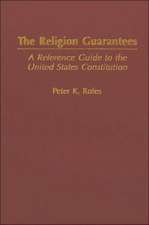 The Religion Guarantees: A Reference Guide to the United States Constitution