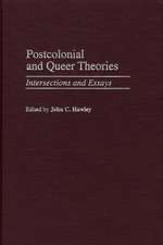 Postcolonial and Queer Theories: Intersections and Essays