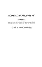 Audience Participation: Essays on Inclusion in Performance