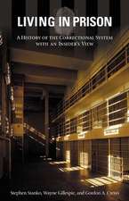 Living in Prison: A History of the Correctional System with an Insider's View