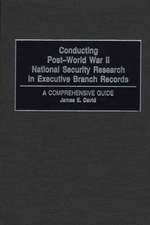 Conducting Post-World War II National Security Research in Executive Branch Records: A Comprehensive Guide