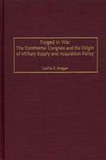 Forged in War: The Continental Congress and the Origin of Military Supply and Acquisition Policy