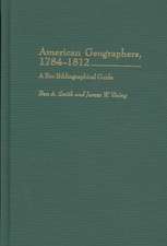 American Geographers, 1784-1812: A Bio-Bibliographical Guide