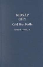 Kidnap City: Cold War Berlin