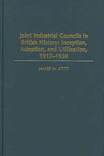 Joint Industrial Councils in British History: Inception, Adoption, and Utilization, 1917-1939