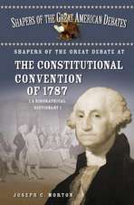 Shapers of the Great Debate at the Constitutional Convention of 1787: A Biographical Dictionary