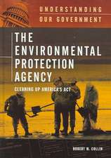 The Environmental Protection Agency: Cleaning Up America's Act