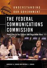 The Federal Communications Commission: Front Line in the Culture and Regulation Wars