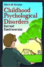 Childhood Psychological Disorders: Current Controversies