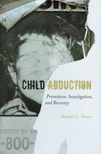 Child Abduction: Prevention, Investigation, and Recovery