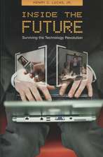 Inside the Future: Surviving the Technology Revolution