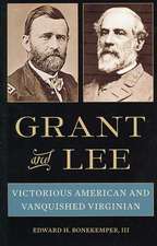 Grant and Lee: Victorious American and Vanquished Virginian