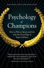 Psychology of Champions: How to Win at Sports and Life with the Focus Edge of Super-Athletes