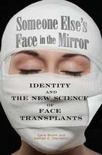 Someone Else's Face in the Mirror: Identity and the New Science of Face Transplants