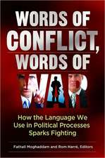 Words of Conflict, Words of War: How the Language We Use in Political Processes Sparks Fighting