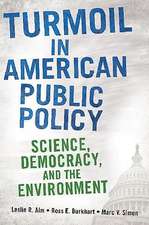 Turmoil in American Public Policy: Science, Democracy, and the Environment