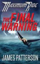 The Final Warning: A Maximum Ride Novel